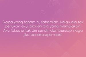 Fikir Perasaan Sendiri, Tapi Tak Fikir Perasaan Orang Lain II