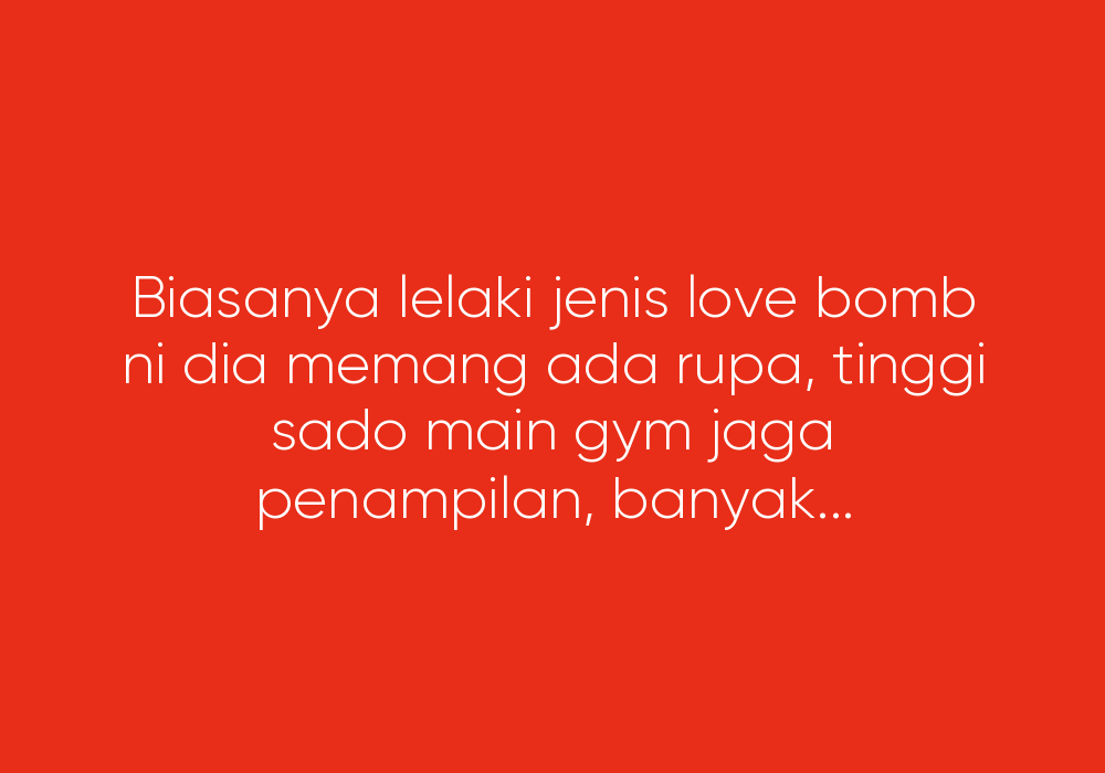 GAME LOVE BOMBING FASA 1 : PEREMPUAN JANGAN TERTIPU TAKTIK GULA-GULA