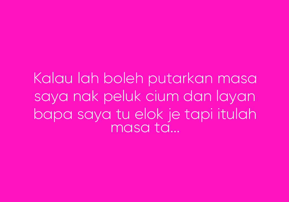 Hargai Selagi Masih Ada