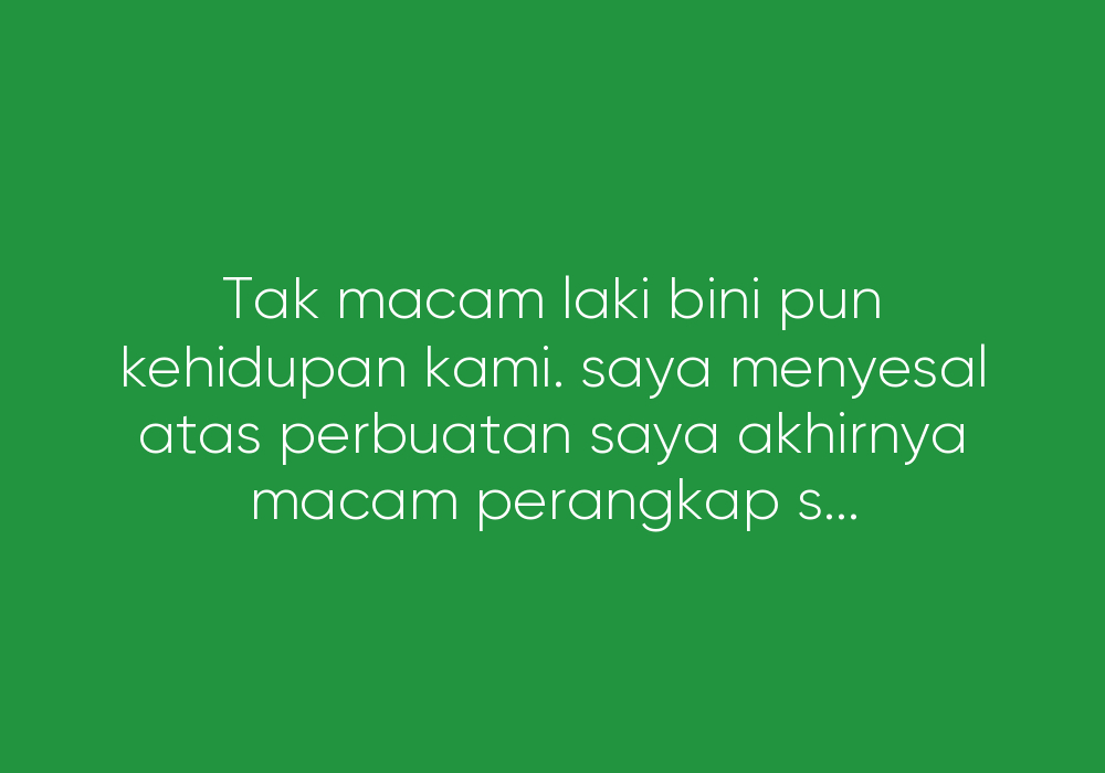 Rasa Macam Isteri Nak Cederakan Saya
