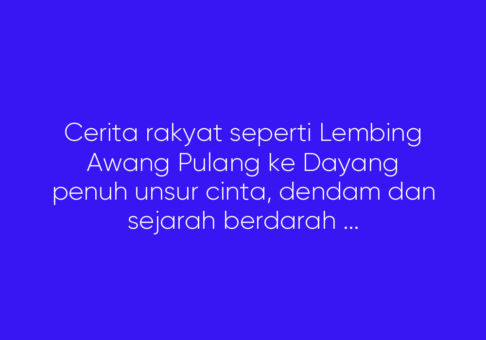 Budaya, Sejarah & Peluang Yang Kita Biarkan Sepi