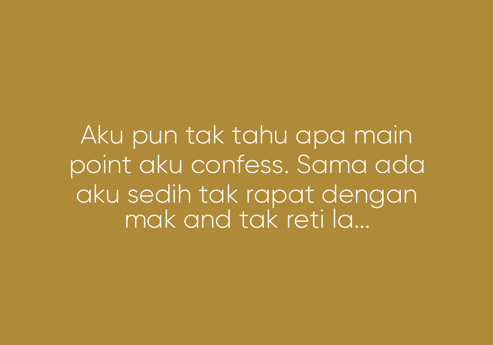 Aku Tak Rapat Dengan Mak