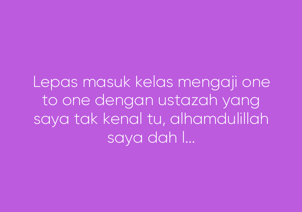 Dah Tua, Tapi Mengaji Belum Khatam Quran II