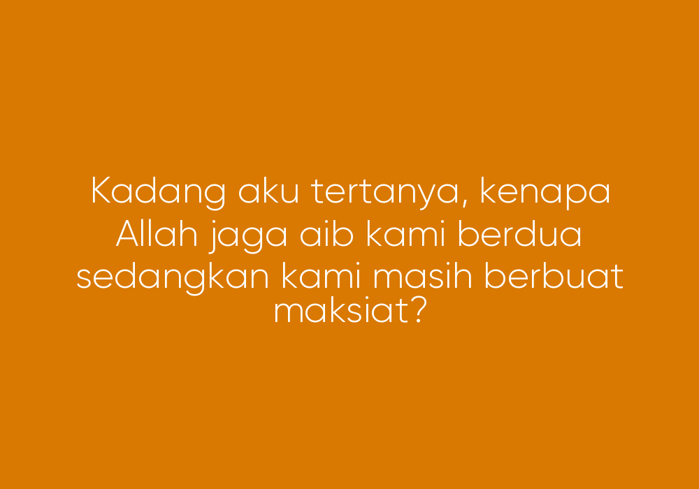 Adakah Aku Yang Salah? Atau Ini Takdir Aku?