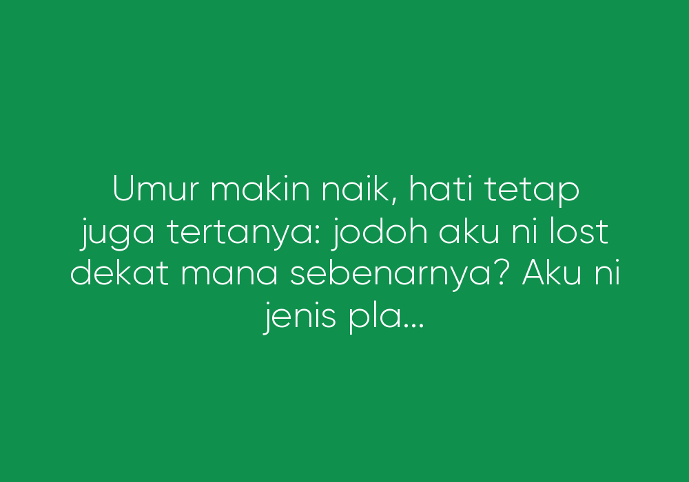 29 Tahun, Masih Single. Lawak Ke Sedih?