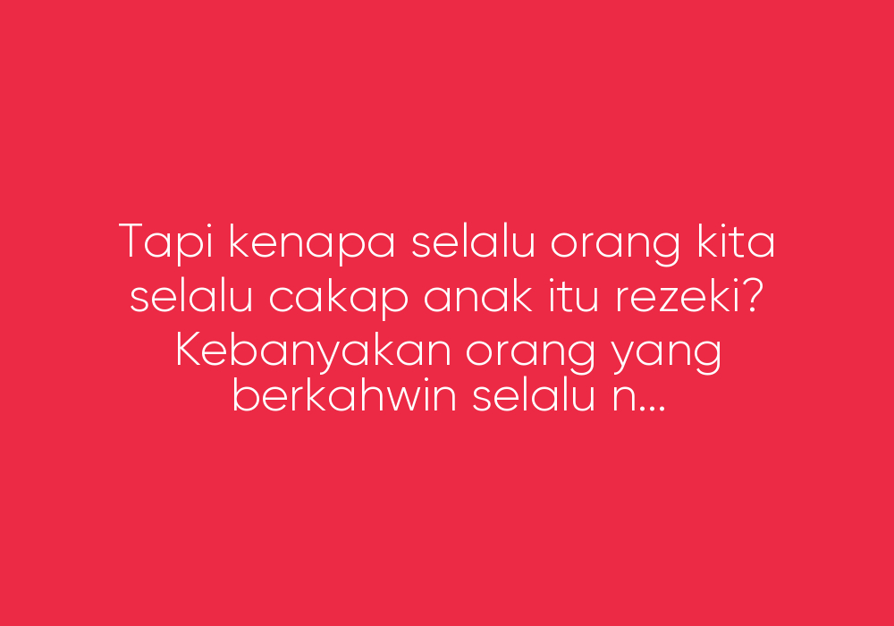 Anak Bukan Rezeki