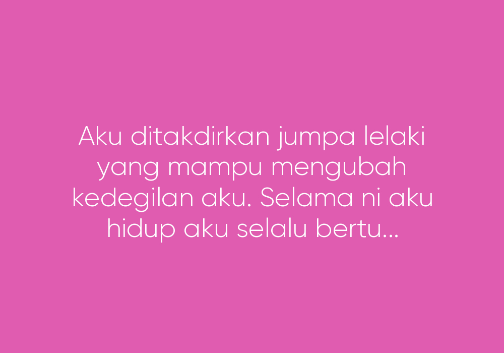 Saya Nak Awak Jadi Bidadari Saya Di Syurga Nanti