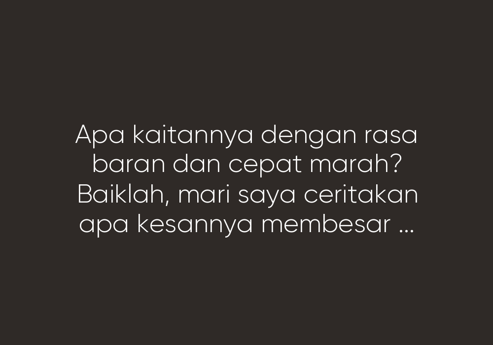 Confession Seorang Yang Panas Baran