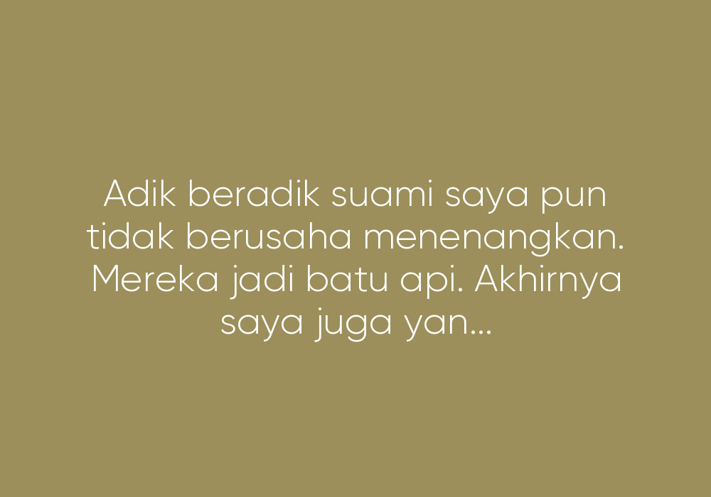 Anak Dan Adik Pun Ada Kehidupan Sendiri!