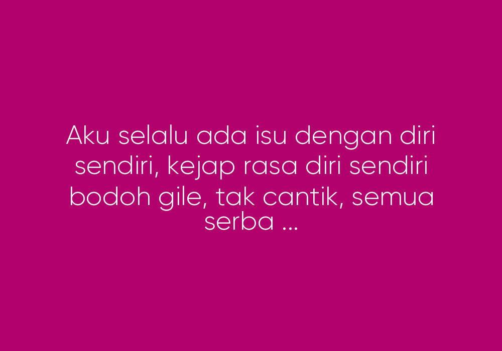 Kurang Keyakinan Diri Ini